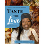Taste the Love: Ordinary Foods with Extraordinary Flavors - Paperback