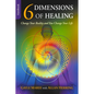 6 Dimensions Of Healing: Change Your Reality and You Change Your Life - Paperback