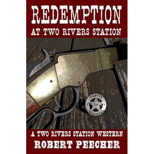 Redemption at Two Rivers Station: A Two Rivers Station Western - Paperback