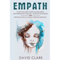 Empath: A Psychologist's Guide to Developing and Embracing your Gift - Effective Techniques for Thriving in Life as a Highly Sensitive Individual - Paperback