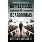 Battlefields to Boardrooms - Hardcover