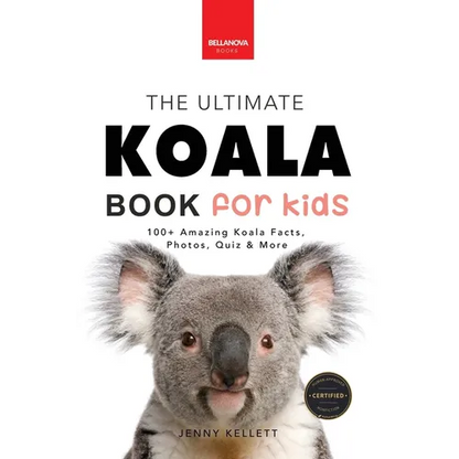 Koalas The Ultimate Koala Book for Kids: 100+ Amazing Koala Facts, Photos, Quiz + More - Paperback