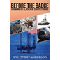 Before The Badge: Growing Up In Alaska--Short Stories - Paperback