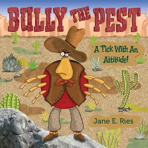 Bully the Pest: A Tick With An Attitude - Paperback