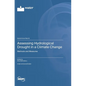 Assessing Hydrological Drought in a Climate Change: Methods and Measures - Hardcover