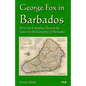 George Fox in Barbados: With the Complete Text of the Letter to the Governor of Barbados - Paperback