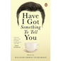 Have I Got Something to Tell You - Paperback