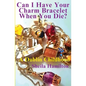 Can I Have Your Charm Bracelet When You Die?: A Dublin Childhood - Paperback
