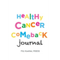 Healthy Cancer Comeback Journal - Paperback