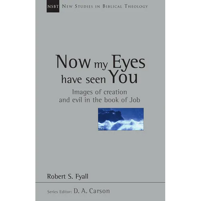 Now My Eyes Have Seen You: Images of Creation and Evil in the Book of Job Volume 12 - Paperback