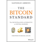 The Bitcoin Standard: The Decentralized Alternative to Central Banking - Hardcover