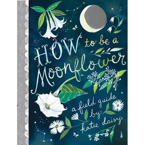 How to Be a Moonflower - Hardcover