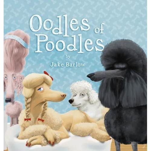 Oodles of Poodles: A Rescue and Shelter for Poodles - Hardcover
