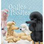Oodles of Poodles: A Rescue and Shelter for Poodles - Hardcover