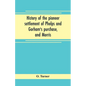 History of the pioneer settlement of Phelps and Gorham's purchase, and Morris' reserve embracing the counties of Monroe, Ontario, Livingston, Yates, S - Paperback