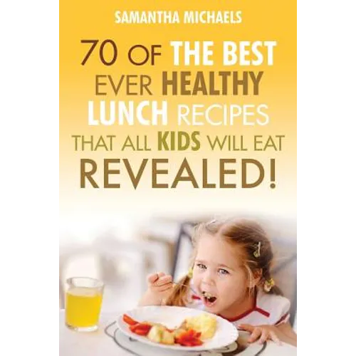 Kids Recipes Books: 70 of the Best Ever Breakfast Recipes That All Kids Will Eat.....Revealed! - Paperback