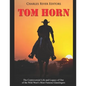 Tom Horn: The Controversial Life and Legacy of One of the Wild West's Most Famous Gunslingers - Paperback