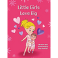 Little Girls Love Big - Hardcover
