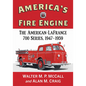 America's Fire Engine: The American-LaFrance 700 Series, 1947-1959 - Paperback