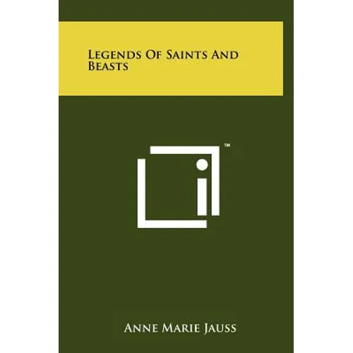 Legends Of Saints And Beasts - Hardcover