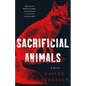 Sacrificial Animals - Hardcover