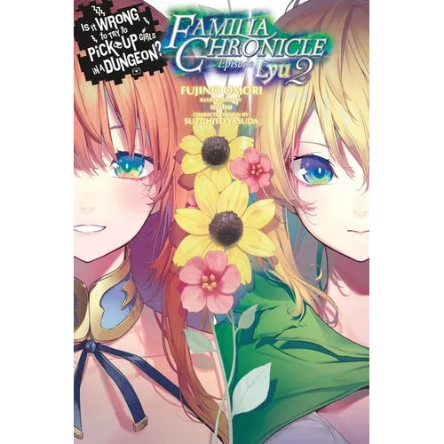 Is It Wrong to Try to Pick Up Girls in a Dungeon? Familia Chronicle, Vol. 3 (Light Novel): Episode Lyu 2 Volume 3 - Paperback