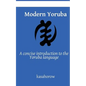 Modern Yoruba: A concise introduction to the Yoruba language - Paperback