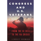 Congress and U.S. Veterans: From the GI Bill to the VA Crisis - Paperback