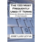 The 1333 Most Frequently Used IT Terms: English-Spanish-English IT Dictionary - Diccionario de Términos de Informática - Paperback