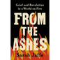 From the Ashes: Grief and Revolution in a World on Fire - Hardcover