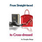 From Straight-laced to Cross-dressed: A childhood diary and an adult in therapy - Paperback