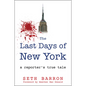The Last Days of New York: A Reporter's True Tale - Hardcover