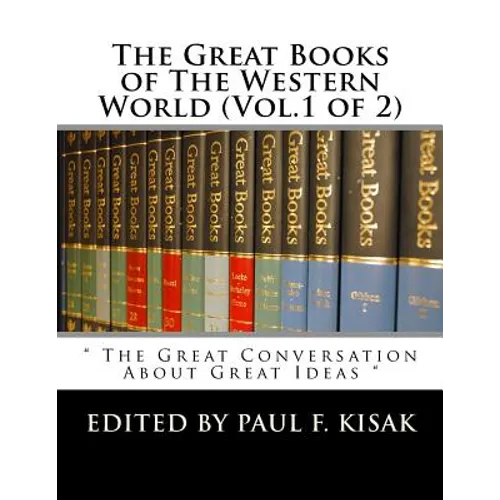 The Great Books of The Western World (Vol.1 of 2): " The Great Conversation About Great Ideas " - Paperback