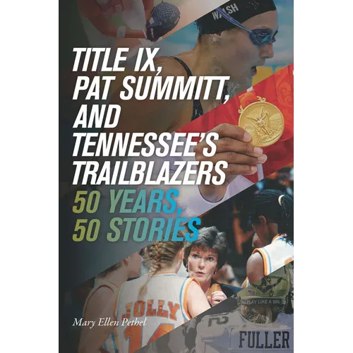 Title IX, Pat Summitt, and Tennessee's Trailblazers: 50 Years, 50 Stories - Paperback