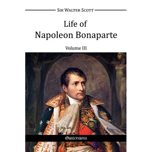Life of Napoleon Bonaparte III - Paperback