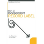 Start an Independent Record Label - Paperback