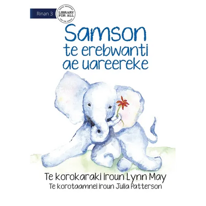 Samson the Baby Elephant - Samson te erebwanti ae uareereke (Te Kiribati) - Paperback