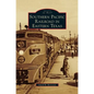 Southern Pacific Railroad in Eastern Texas - Hardcover