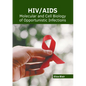 Hiv/Aids: Molecular and Cell Biology of Opportunistic Infections - Hardcover