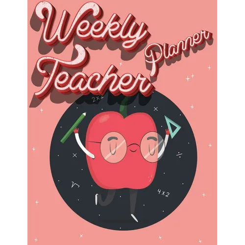 Weekly Teacher Planner: Academic Year Lesson Plan and Record Book - Undated Weekly/Monthly Plan Book - Paperback