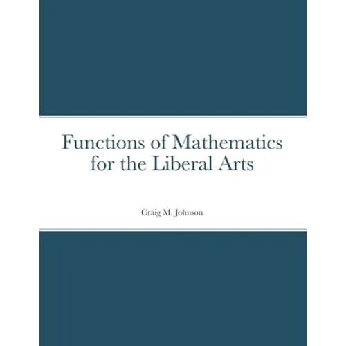 Functions of Mathematics for the Liberal Arts - Paperback