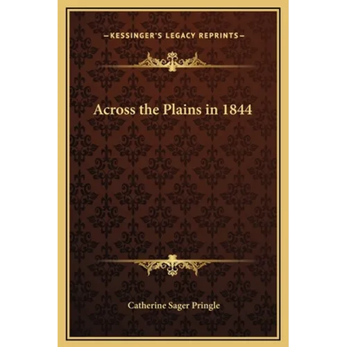 Across the Plains in 1844 - Hardcover