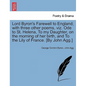 Lord Byron's Farewell to England; With Three Other Poems, Viz. Ode to St. Helena, to My Daughter, on the Morning of Her Birth, and to the Lily of Fran - Paperback
