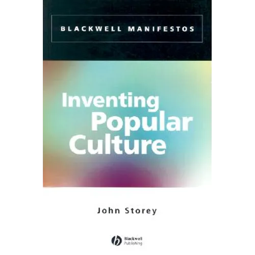 Inventing Popular Culture: From Folklore to Globalization - Paperback