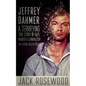 Jeffrey Dahmer: A Terrifying True Story of Rape, Murder & Cannibalism - Paperback