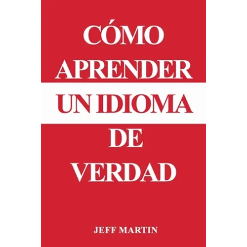 Cómo aprender un idioma de verdad - Paperback