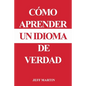 Cómo aprender un idioma de verdad - Paperback
