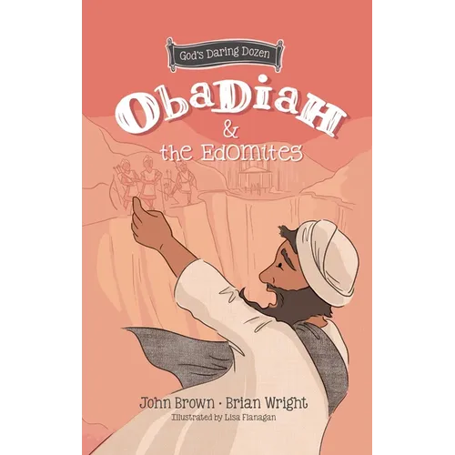 Obadiah and the Edomites: The Minor Prophets, Book 3 - Hardcover