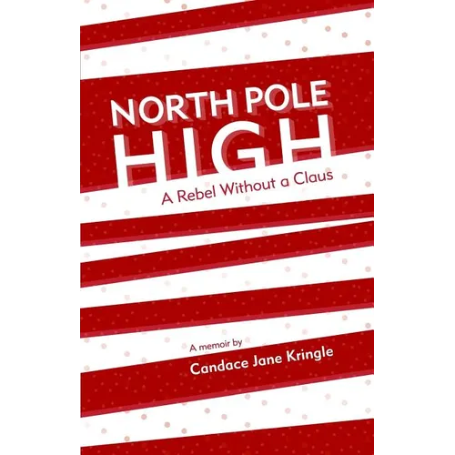 North Pole High: A Rebel Without a Claus - Paperback