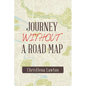 Journey Without a Road Map - Paperback